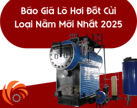 Báo Giá Lò Hơi Đốt Củi Loại Nằm Mới Nhất 2025 – Gợi Ý Cho Doanh Nghiệp Tại TP.HCM