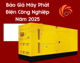 Báo Giá Máy Phát Điện Công Nghiệp Cập Nhật Mới Nhất