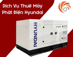 Dịch Vụ Thuê Máy Phát Điện Hyundai 500kVA Phục Vụ Nhà Máy, Xí Nghiệp