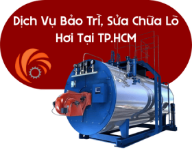 Dịch Vụ Bảo Trì, Sửa Chữa Lò Hơi Tại TP.HCM – Giải Pháp Tối Ưu Cho Doanh Nghiệp