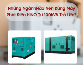 Những Ngành Nghề Nào Nên Dùng Máy Phát Điện HINO Từ 100kVA Trở Lên?