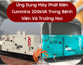 Ứng Dụng Máy Phát Điện Cummins 200kVA Trong Bệnh Viện Và Trường Học