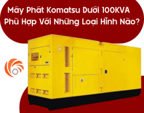 Máy Phát Komatsu Dưới 100KVA – Phù Hợp Với Loại Hình Doanh Nghiệp Nào?