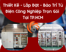 Thiết Kế – Lắp Đặt – Bảo Trì Tủ Điện Công Nghiệp Trọn Gói Tại TP.HCM