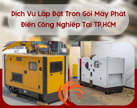 Dịch Vụ Lắp Đặt Trọn Gói Máy Phát Điện Công Nghiệp Tại TP.HCM